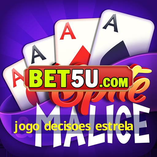 jogo decisoes estrela